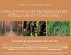 Appel à candidatures "Projets pilotes en agriculture, viticulture et foresterie